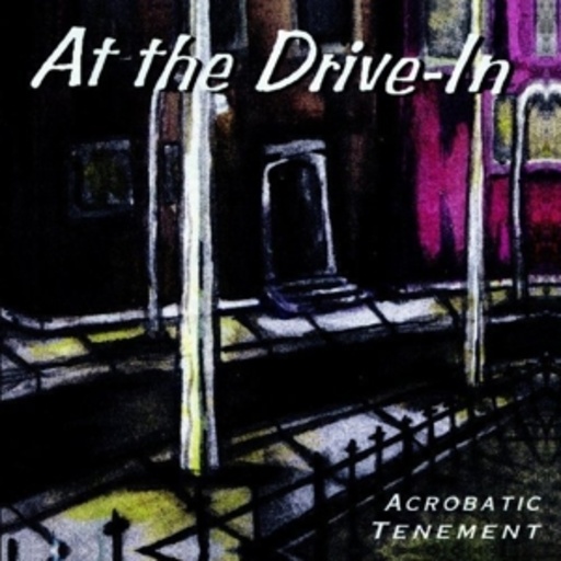 At The Drive-In – Acrobatic Tenement
