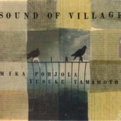Pohjola & Yamamoto – Sound Of Village
