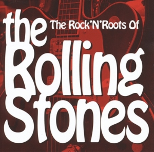 Diverse – The Rock'n'Roots Of The Rolling Stones