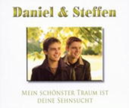Daniel & Steffen – Mein schönster Traum ist Deine Sehnsucht