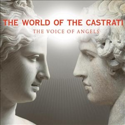 Diverse – The World Of The Castrati - The Voice Of Angels
