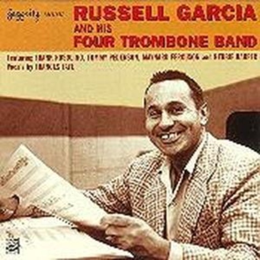 Russell Garcia – Russell Garcia And His Four Trombone Band