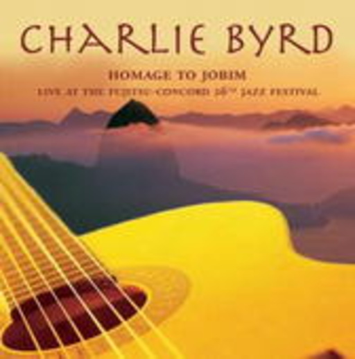 Charlie Byrd – Homage To Jobim (Live At the Fujitsu-Concord 26th Jazz Festival)