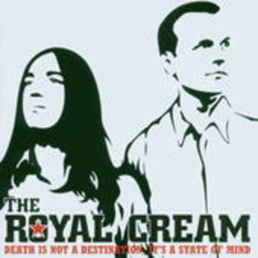 Royal Cream – Death Is Not A Destination, It's A State Of Mind