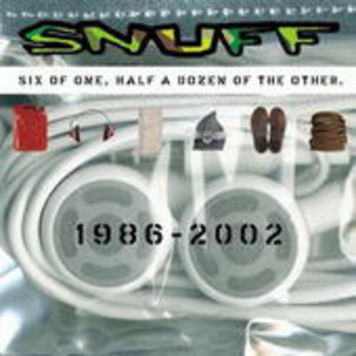 Snuff – Six Of One, Half A Dozen Of The Other 1986-2002