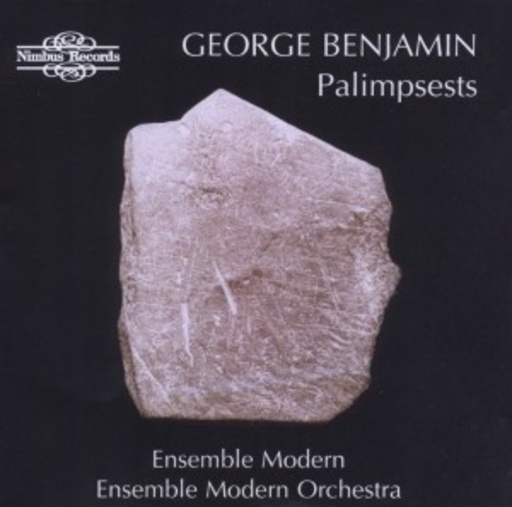 George Benjamin/Ensemble Modern Orchestra/... – Palimpsests