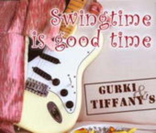Gurki & Tiffany's – Swingtime Is Good Time