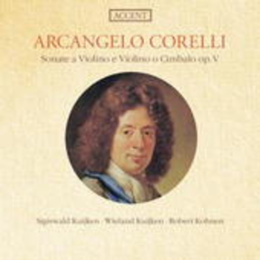 Sigiswald Kuijken – Corelli: Violinsonaten Op. 5