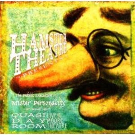 Hamster Theatre – The Public Execution Of Mister Personality/Quasi Day