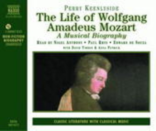 Perry Keenlyside/Nigel Anthony – The Life Of Wolfgang Amadeus Mozart