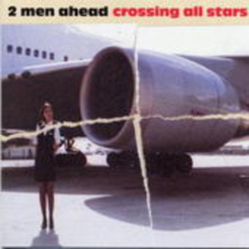 2 Men Ahead – Crossing All Stars