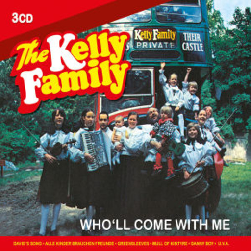 The Kelly Family – Who'll Come With Me