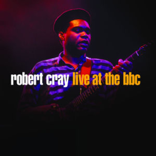 Robert Cray – Live At The BBC