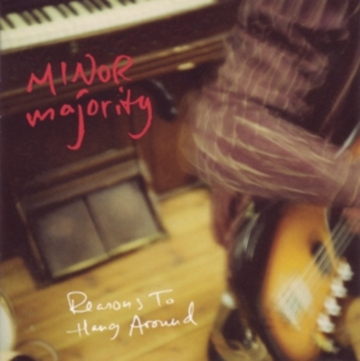 Minor Majority – Reasons To Hang Around