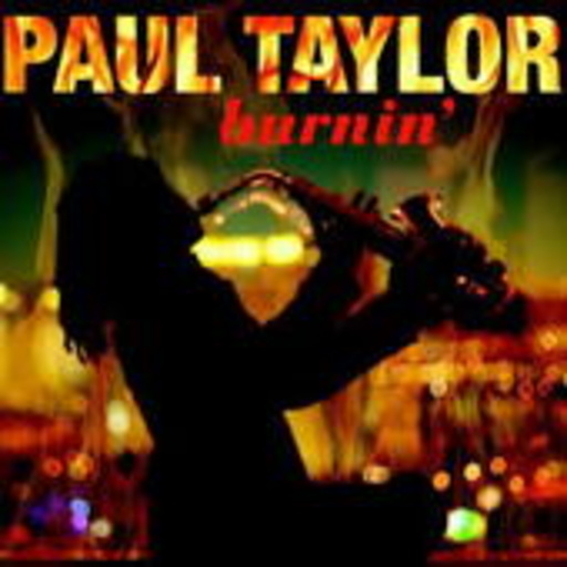 Paul Taylor – Burnin'