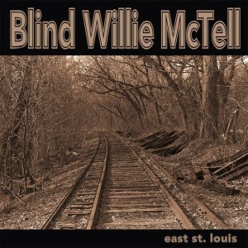 Blind Willie McTell – East St. Louis