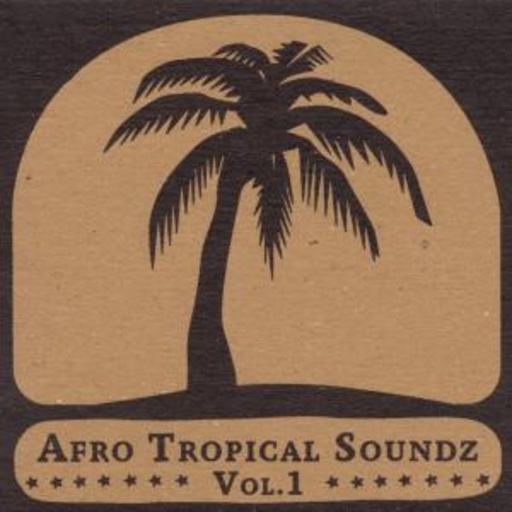 Afro Tropical Soundz Vol. 1