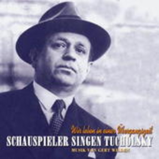 Diverse – Wir leben in einer Übergangszeit - Schauspieler singen Tucholsky