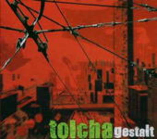 Tolcha – Gestalt