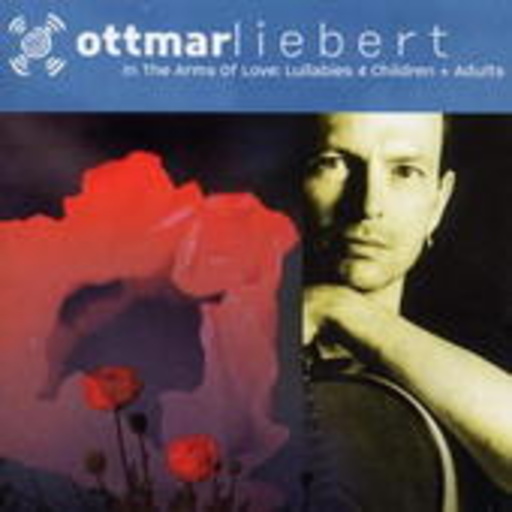 Ottmar Liebert – In The Arms Of Love - Lullabies 4 Children & Adults