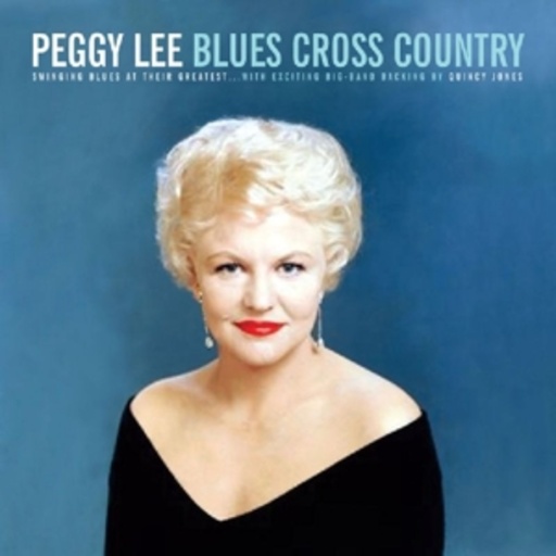 Peggy Lee – Blues Cross Country