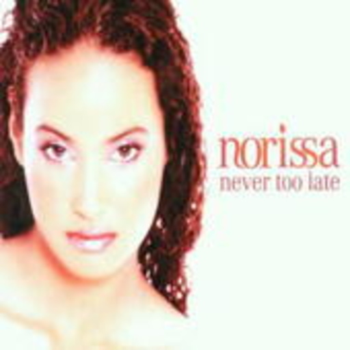 Norissa – Never Too Late