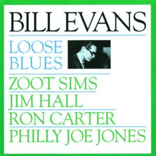 Bill Evans – Loose Blues
