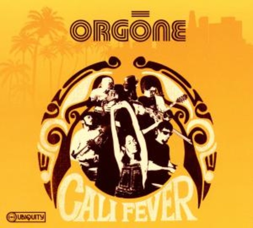 Orgone – Cali Fever
