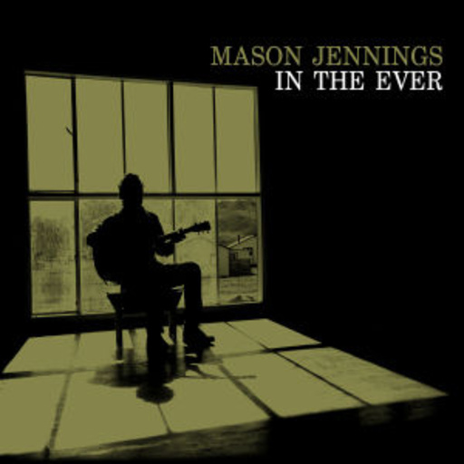 Mason Jennings – In The Ever