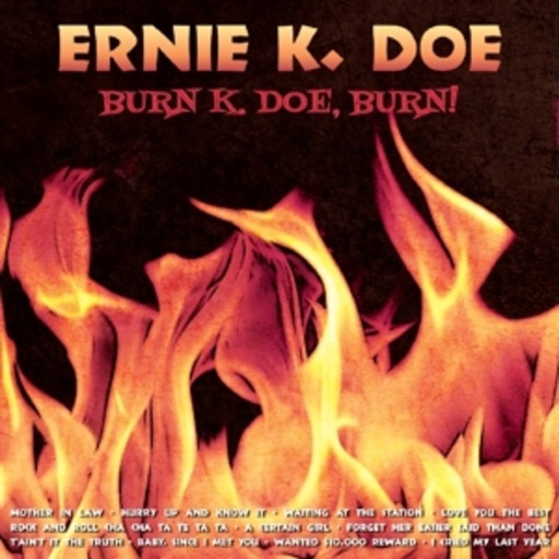 Ernie K. Doe – Burn K. Doe, Burn!