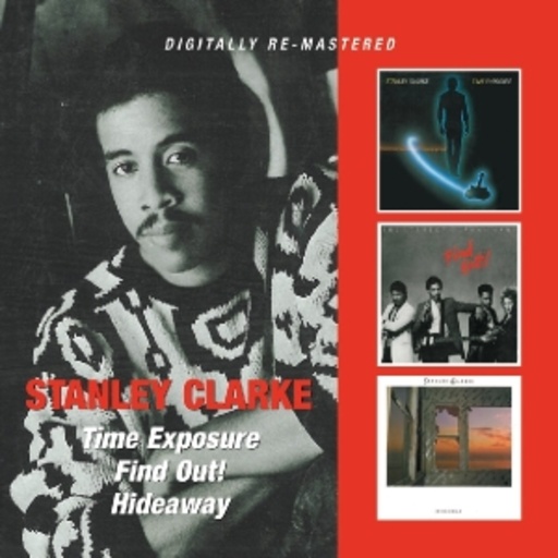 Stanley Clarke – Time Exposure/Find Out!/Hideaway