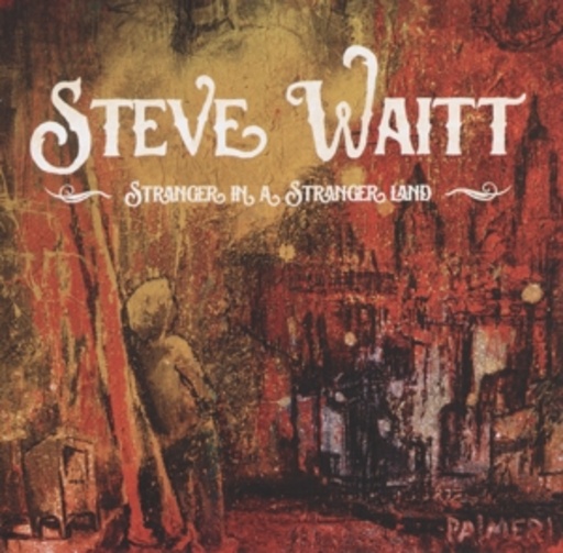 Steve Waitt – Stranger In A Stranger Land