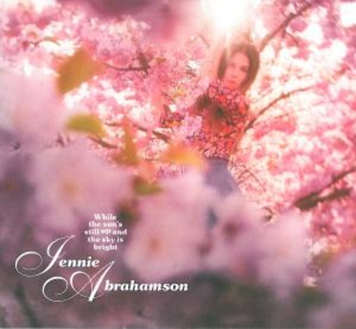 Jennie Abrahamson – While The Sun's Still Up And The Sky Is Bright