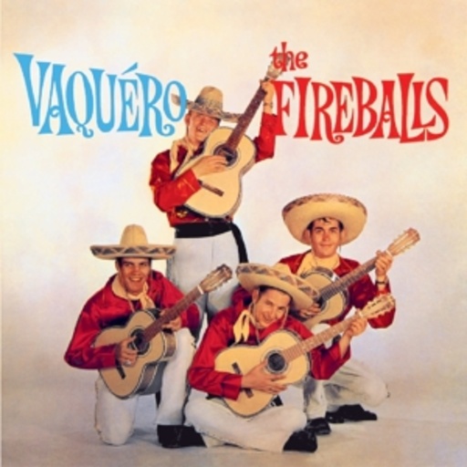 Fireballs – Vaquero