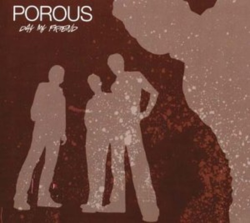 Porous – Day My Friend