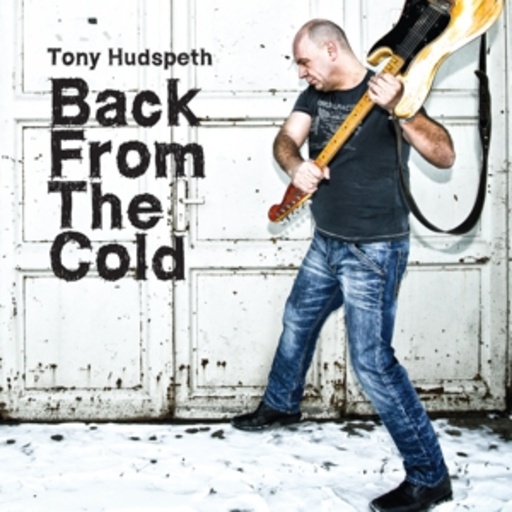 Tony Hudspeth – Back From The Cold