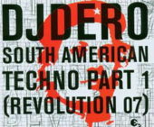 DJ Dero – South American Techno Part 1 (Revolution 07)