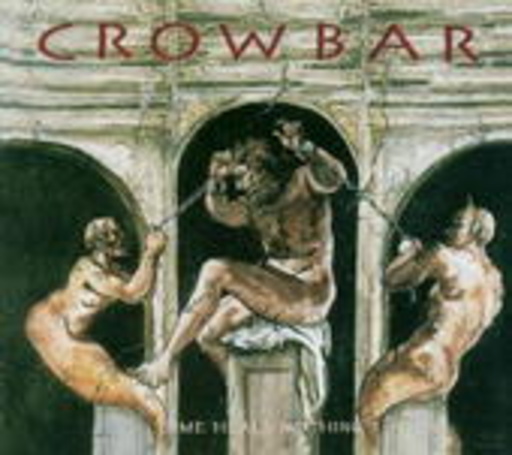 Crowbar – Time Heals Nothing
