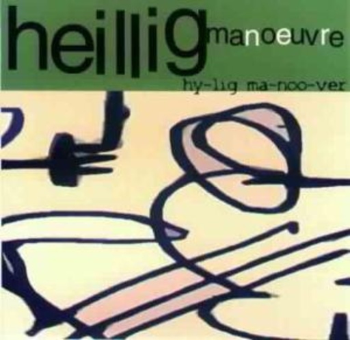 Heilig Maneuvres – Hy-lig ma-noo-ver