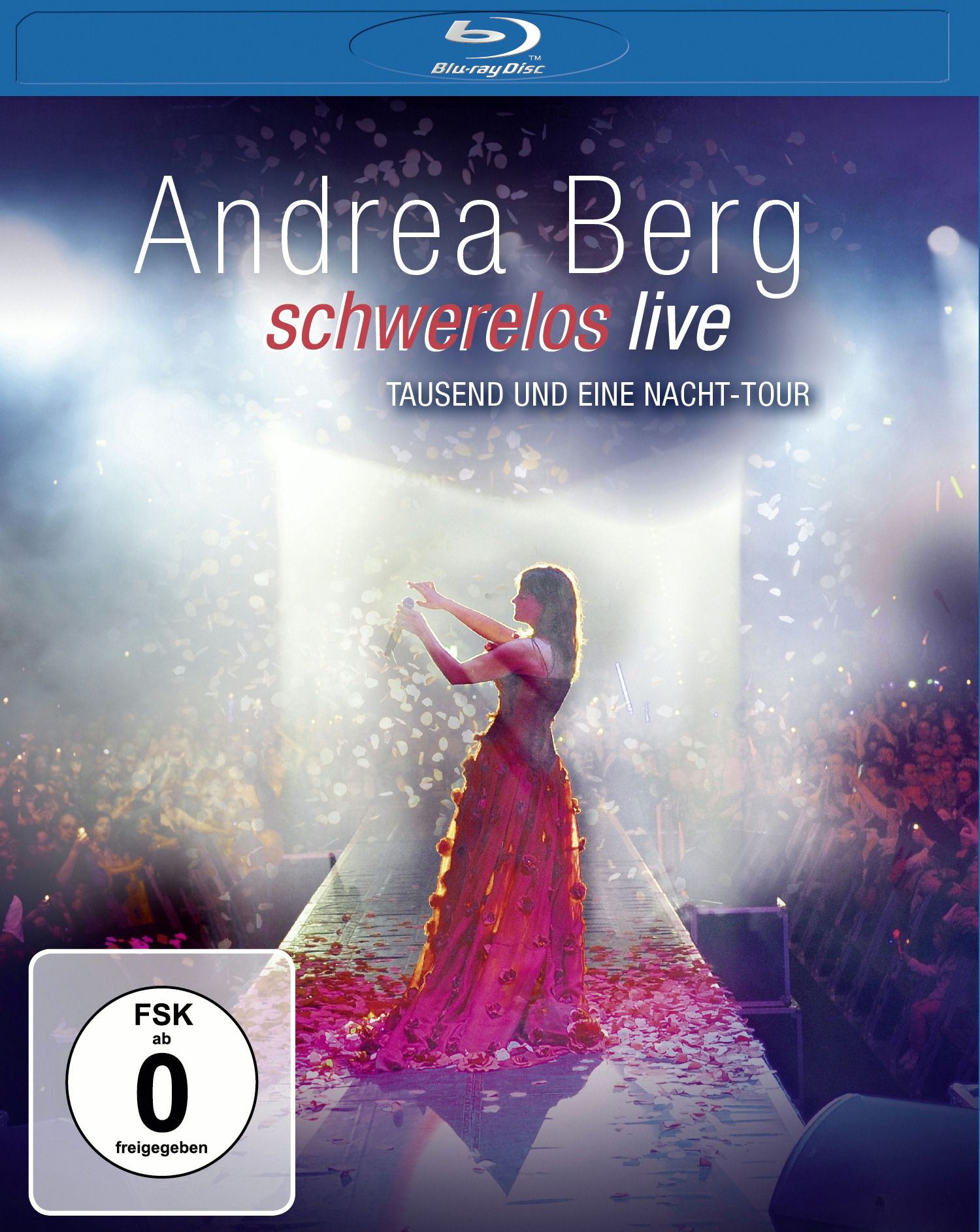 Andrea Berg – Schwerelos Live - Tausend und Eine Nacht-Tour