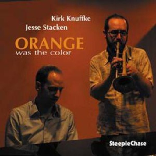 Kirk Knuffke/Jesse Stacken – Orange Was The Color