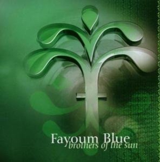 Fayoum Blue – Brothers Of The Sun