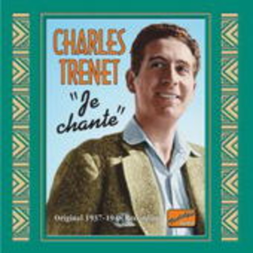 Charles Trenet – Je Chante (Original 1937-1948 Recordings)