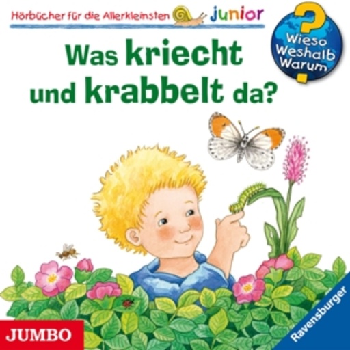 Diverse – Wieso? Weshalb? Warum? Junior: Was kriecht und krabbelt da?