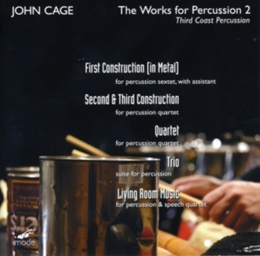Third Coast Percussion – John Cage - The Works For Percussion 2