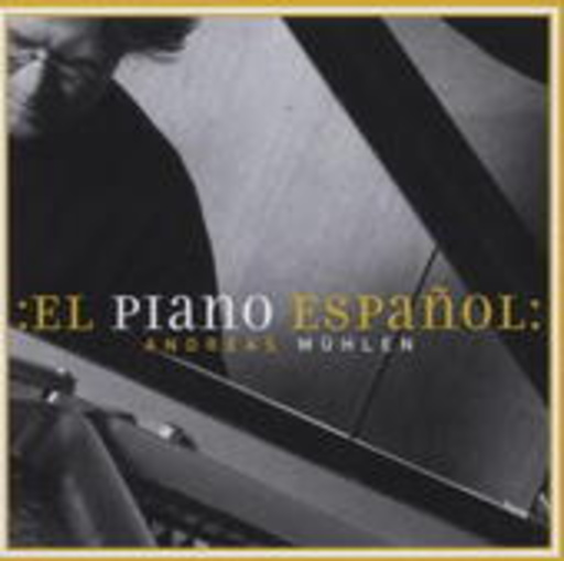 Andreas Mühlen – El Piano Espanol 2006