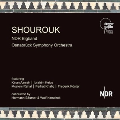 NDR Big Band/Osnabrück Symphony Orchestra – Shourouk