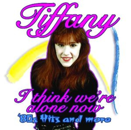 Tiffany – I Think We're Alone Now