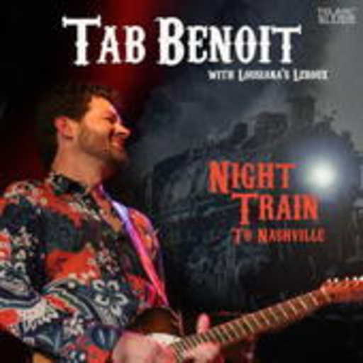 Tab Benoit & Louisiana's Leroux – Night Train To Nashville
