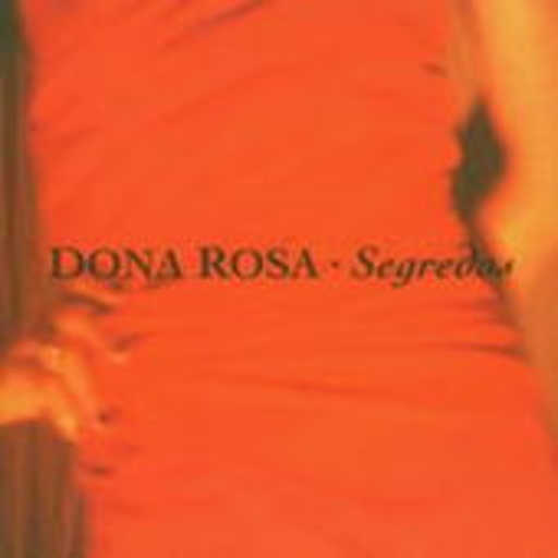 Dona Rosa – Segredos